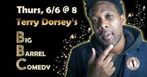 Terry Dorsey's Big Barrel Comedy!