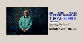 Earl Minnis Presents The Other Side: An Evening With T Bone Burnett