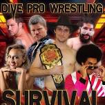 Dive Pro Wrestling: Survival Of The Fittest