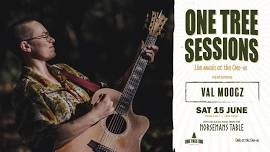 One Tree Sessions featuring Val Moogz