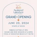 Awakened Lakeshore Grand Opening