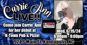 Carrie Ann Live! - K-Town Pub & Pizza *DEBUT* 6/19/24