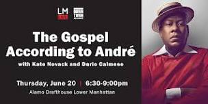 The Gospel According to Andre with Kate Novack and Dario Calmese