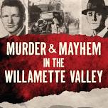 June History Pub - Murder & Mayhem in the Willamette Valley