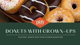 Donuts with Grown Ups + Playtime