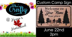 Who's Crafty Live @ Hogan's Homestead - Custom Camp Sign