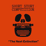 The Next Extinction - Short Story Competition