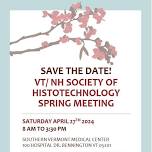 VT/ NH Society of Histotechnology Spring Meeting 2024