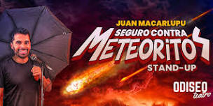 Seguro contra Meteoritos - Show de Standup en Rosario - Juan Macarlupu