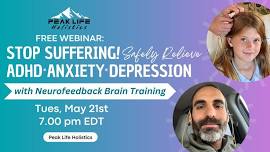 Stop Suffering! Relieve: Anxiety, ADHD, Depression & more with Neurofeedback Brain Training