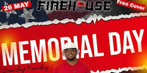 Sunday Funday at Firehouse: Memorial Weekend!