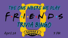 Friends Trivia Bingo @ Sussex Ale Works