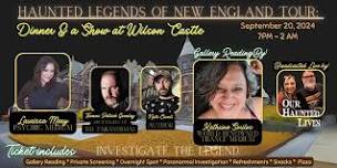 Haunted Legends of New England Tour: Dinner & a Show at Wilson Castle