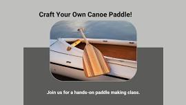 Hollow Canoe Paddle Making Class (3 Sessions)