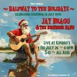 Halfway To The Holidays w/ Jay Bragg and The Reindeer Band