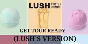 Get Tour Ready With Us (Lush Basingstoke's Version)