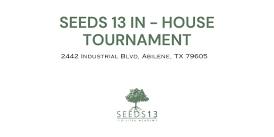 Seeds 13 In-House Tournament