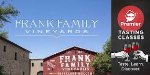 Tasting Class: Frank Family Vineyards