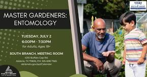 Master Gardeners Series: Entomology (South Branch)