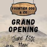 Frontier Dog & Co Grand Opening