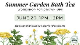 Summer Garden Bath Tea Workshop for Grown-Ups