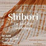 Shibori- Tie Dye Workshop