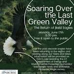 Soaring Over The Last Green Valley: The Return of  Bald Eagles