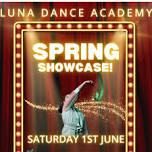 LUNA DANCE ACADEMY - SPRING SHOWCASE