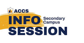 ACCS Secondary Campus - NEW LOCATION - Info Sessions