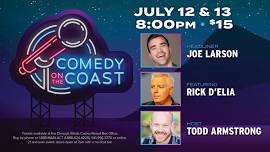 Comedy on the Coast with Joe Larson, Rick D'Elia, & Todd Armstrong