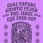 Dual Nature w/ Gnostic Fever, The-Issue, and Eye Lash out