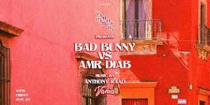 Vamos Habibi: Bad Bunny VS Amr Diab