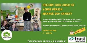 Helping your Child or Young person Manage Eco Anxiety