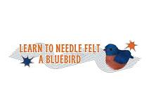 Learn to Needle Felt a Blue Bird