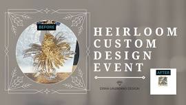 Heirloom Custom Design Event