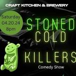 Stoned Cold Killers Comedy Show