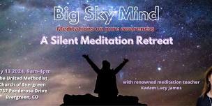 Big Sky Mind: A Silent Meditation Retreat