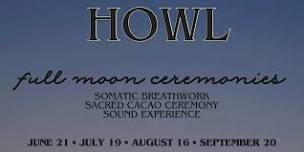 Howl: Full Moon Ceremony