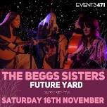 Events 471 - The Beggs Sister at Future Yard