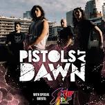 Pistols At Dawn - With Special Guests Sunsett Strip