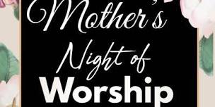 Mother   s Night of Worship,