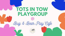 Tots in Tow Playgroup at Bug & Bear Play Cafe