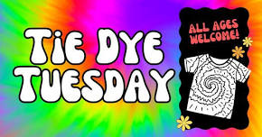 Tie Dye Tuesday