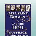 Lorraine Stokes: Bellarine Women the 1891 Suffrage Petition