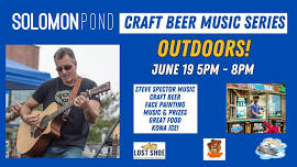 Solomon Pond Craft Beer Music Series with Steve Spector