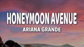 Ariana Grande - Honeymoon Avenue (Lyrics)