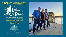 Trophy Husbands LIVE at Lake Deck at The Osthoff Resort