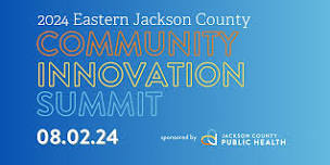 2024 Eastern Jackson County Community Innovation Summit