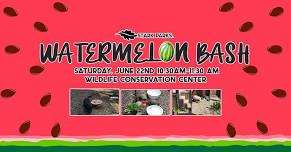 Watermelon Bash for Wildlife!