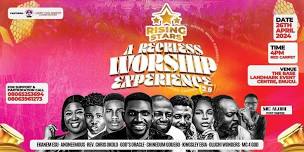 Rising Stars Reckless Worship Experience 2.0 Enugu